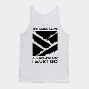 The mountains are calling and I must go. hiking design Tank Top